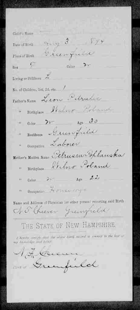 "New Hampshire, Birth Records, Early to 1900," index and images, FamilySearch (https://familysearch.org/pal:/MM9.1.1/FLP3-4H5 : accessed 10 Aug 2014), Leon Petralis in entry for MM9.1.1/FLP3-4HP:, 03 Aug 1894; citing Greenfield, Hillsborough, New Hampshire, United States, Vital Records and Health Statistics, Concord; FHL microfilm 1001032.